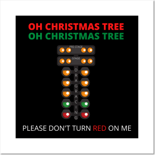 OH Christmas Tree OH Christmas Tree Please Don't Turn Red On Me Drag Racer Drag Racing Funny Posters and Art